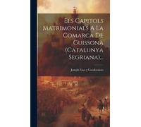 Joseph Faus Y C Els Capitols Matrimonials A La Comarca De Gui (Copertina rigida)