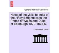 Joseph Fayrer E Notes of the Visits to India of Their Royal Highness (Tascabile)