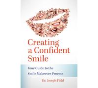 Joseph Field Creating a Confident Smile (Copertina rigida)