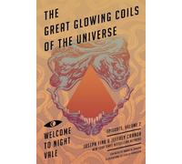Joseph Fink Jef Great Glowing Coils of the Universe: Welcome to Nigh (Tascabile)