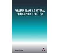 Joseph Fletcher William Blake as Natural Philosopher, 1788-1795 (Tascabile)