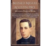 Joseph Forbes Blessed Miguel Agustin Pro Novena Prayer Book (Tascabile)