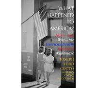 Joseph Ford Cotto What Happened to America? (Tascabile)