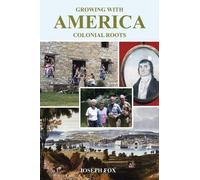 Joseph Fox Growing with America-Colonial Roots (Tascabile)