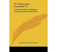 Joseph Francois Claude Carnot De L'Instruction Criminelle V2 (Tascabile)