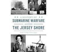 Joseph G. Bilby Harry A History of Submarine Warfare Along the Jers (Tascabile)