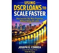 Joseph G Correa Using DSCR Loans to Scale Faster (Tascabile)