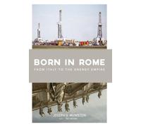 Joseph G Muniste Born in Rome: From Italy to the Energy Empi (Copertina rigida)