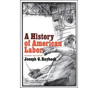 Joseph G. Rayback History of American Labor (Tascabile)