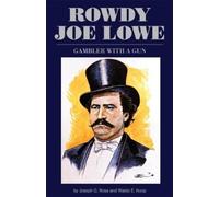 Joseph G. Rosa Waldo E. Koop Rowdy Joe Lowe (Tascabile)