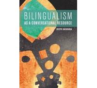 Joseph Gafaranga Bilingualism as Interactional Practices (Copertina rigida)