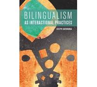 Joseph Gafaranga Bilingualism as Interactional Practices (Tascabile)