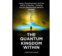 Joseph Gallagher The Quantum Kingdom Within (Tascabile)