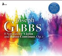 Joseph Gibbs Joseph Gibbs: 8 Sonatas for Violin and Basso Continuo, Op. 1 (CD)
