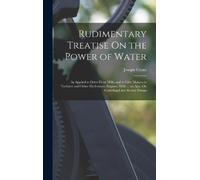 Joseph Glynn Rudimentary Treatise On the Power of Water (Copertina rigida)