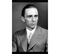 Joseph Goebbels, Meister der Propaganda und Architekt des Hasses.: interessante Fakten