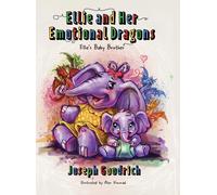 Joseph Goodrich Ellie and Her Emotional Dragons (Copertina rigida)