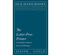 Joseph Gould The Letter-Press Printer (Tascabile)