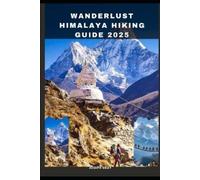 Joseph Gray Wanderlust Himalaya Hiking Guide 2025 (Tascabile)