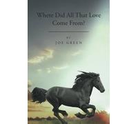 Joseph Green Where Did All That Love Come From? (Tascabile)
