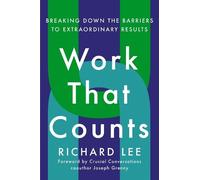 Joseph Grenny Richard Lee Work That Counts (Copertina rigida)