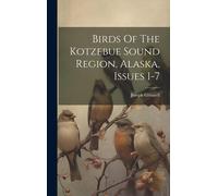 Joseph Grinnell Birds Of The Kotzebue Sound Region, Alaska, I (Copertina rigida)