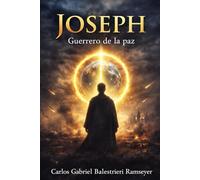 Joseph: Guerrero de la paz.