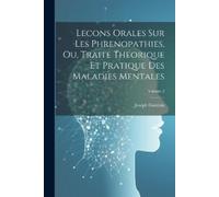 Joseph Guislain Lecons Orales Sur Les Phrenopathies, Ou, Traite Theo (Tascabile)