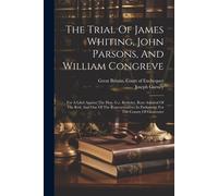 Joseph Gurney G The Trial Of James Whiting, John Parsons, And Willia (Tascabile)