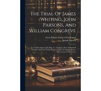 Joseph Gurney The Trial Of James Whiting, John Parsons, And William (Tascabile)