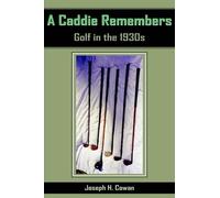 Joseph H. Cowan A Caddie Remembers (Tascabile)