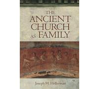 Joseph H. Hellerman The Ancient Church as Family (Tascabile)
