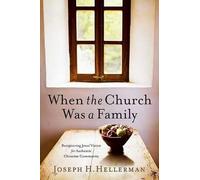 Joseph H. Hellerman When the Church Was a Family (Tascabile)