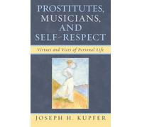 Joseph H. Kupfer Prostitutes, Musicians, and Self-Respect (Copertina rigida)