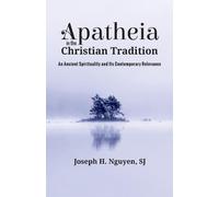 Joseph H Nguyen Apatheia in the Christian Tradition (Tascabile)