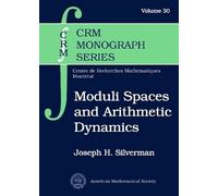 Joseph H. Silverman Moduli Spaces and Arithmetic Dynamics (Copertina rigida)