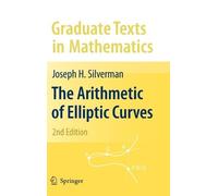 Joseph H. Silverman The Arithmetic of Elliptic Curves (Copertina rigida)