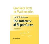 Joseph H. Silverman The Arithmetic of Elliptic Curves (Tascabile)