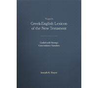 Joseph H. Thayer Greek-English Lexicon of the New Testament (Tascabile)