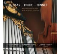 Joseph Haas Haas/Reger/Renner: Works for Violin and Organ (CD) Album