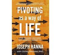 Joseph Hanna Pivoting as a Way of Life (Copertina rigida)