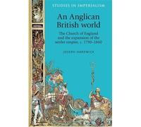 Joseph Hardwick An Anglican British World (Copertina rigida)