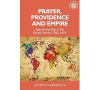 Joseph Hardwick Prayer, Providence and Empire (Copertina rigida)