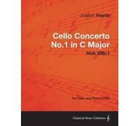 , Joseph Haydn Cello Concerto No.1 in C Major Hob.VIIb (Tascabile)