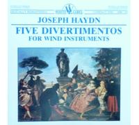 JOSEPH HAYDN: FIVE DIVERTIMENTOS FOR WIND INSTRUMENTS OBOES, HORNS, BASSOONS