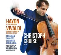 Haydn/ Croise - Cello Concertos / Concerto For Violin & Cello