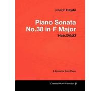 Joseph Haydn Joseph Haydn - Piano Sonata No.38 in F Major - Hob.XVI (Tascabile)