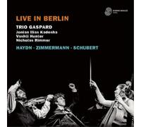 Joseph Haydn Trio Gaspard: Live in Berlin: Haydn/Zimmermann/Schubert (CD) Album