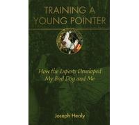 Joseph Healy Training a Young Pointer (Tascabile)