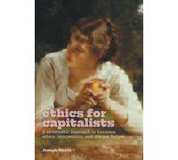 Joseph Heath Ethics for Capitalists (Copertina rigida)